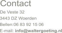 Contact De Veste 32 3443 DZ Woerden Bellen:06 83 92 15 06 E-mail: info@waltergoeting.nl