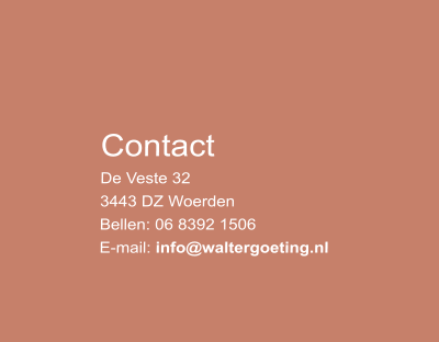 Contact De Veste 32 3443 DZ Woerden Bellen: 06 8392 1506 E-mail: info@waltergoeting.nl