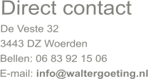 Direct contact De Veste 32 3443 DZ Woerden Bellen: 06 83 92 15 06 E-mail: info@waltergoeting.nl